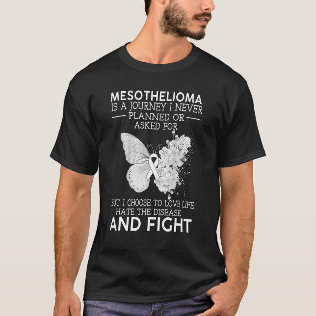 Mesothelioma Is A Journey I Never Planned Butterfl T-Shirt (Front)