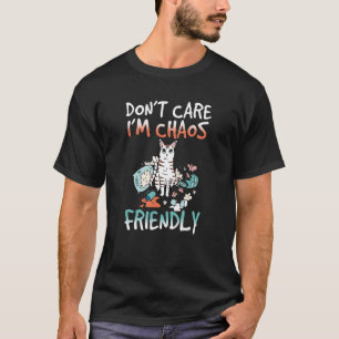 Mess Don't Care I'am Chaos Friendly Humour kitten T-Shirt