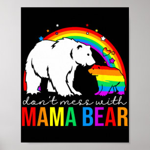 Mess With Mama Bear Lgbt Pride Funny Mum Mothers D Poster