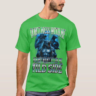 Mess with Me Alpha Male Werewolf Wolf Meme Corny D T-Shirt