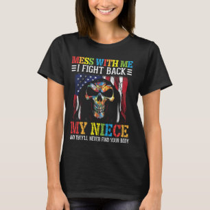 Mess With Me I Fight Back My Niece Autism Accept H T-Shirt