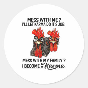 Mess With Me I'll Let Karma Do It's Job Mess With  Classic Round Sticker