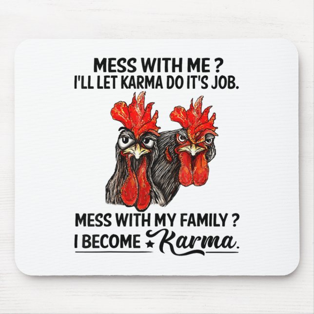 Mess With Me I'll Let Karma Do It's Job Mess With  Mouse Mat (Front)