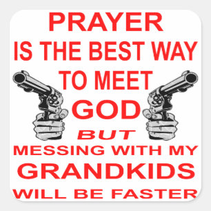 Mess With My Grandkids & Meet God Square Sticker