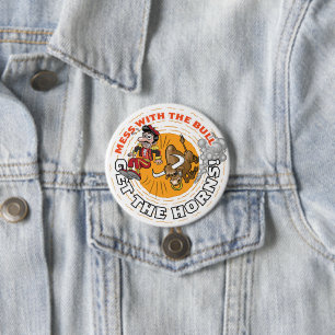 Mess with the Bull… 7.5 Cm Round Badge