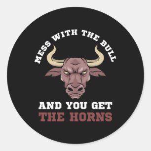 Mess With The Bull You Get The Horns Bull Classic Round Sticker