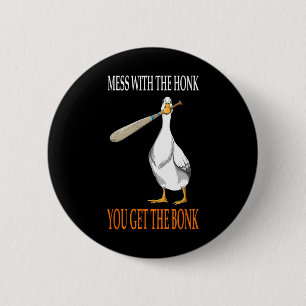 Mess With The Honk Goose Game Gamer Wooden Club Co 6 Cm Round Badge