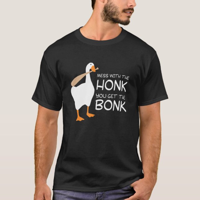 Mess With The Honk You Get The-Bonk Animal Lovers T-Shirt (Front)