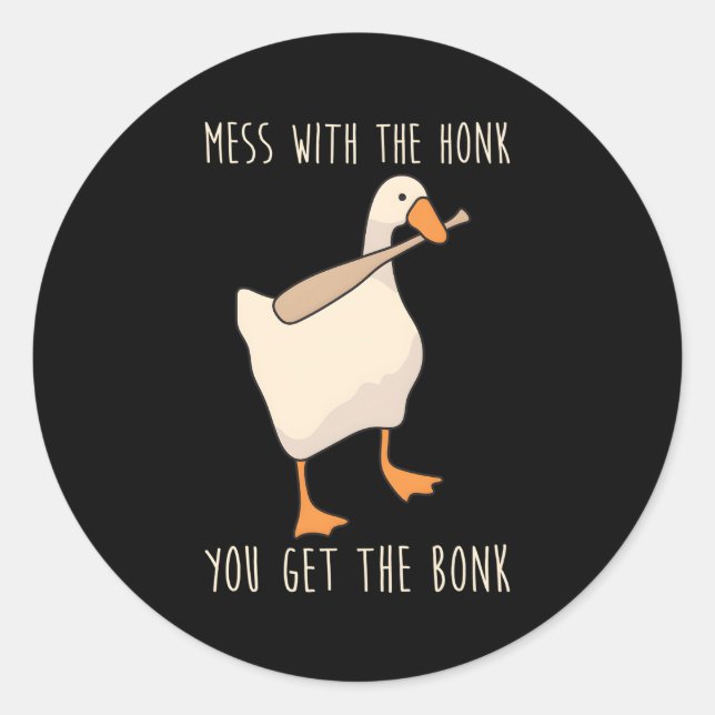 Mess With The Honk You Get The Bonk Classic Round Sticker (Front)
