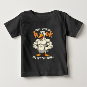 Mess With The Honk You Get The Bonk Fitness Baby T-Shirt