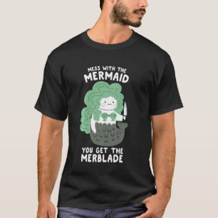 Mess With The Mermaid You Get The Merblade Vintag T-Shirt
