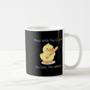 Mess With The Quack You Get The Whack Funny Duck M Coffee Mug