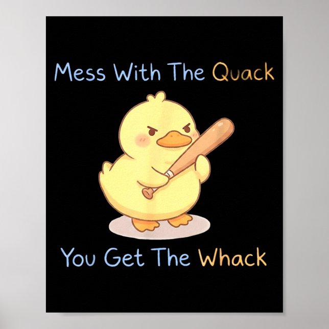 Mess With The Quack You Get The Whack Funny Duck M Poster (Front)