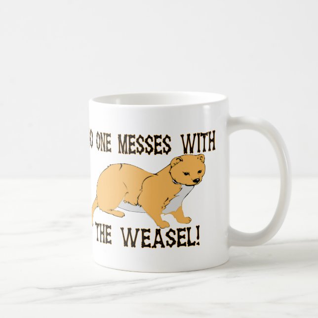 Mess With The Weasel Coffee Mug (Right)