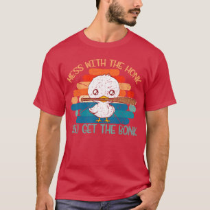 Mess Withhe Honk You Gethe Bonk Goose Memes Gifts T-Shirt