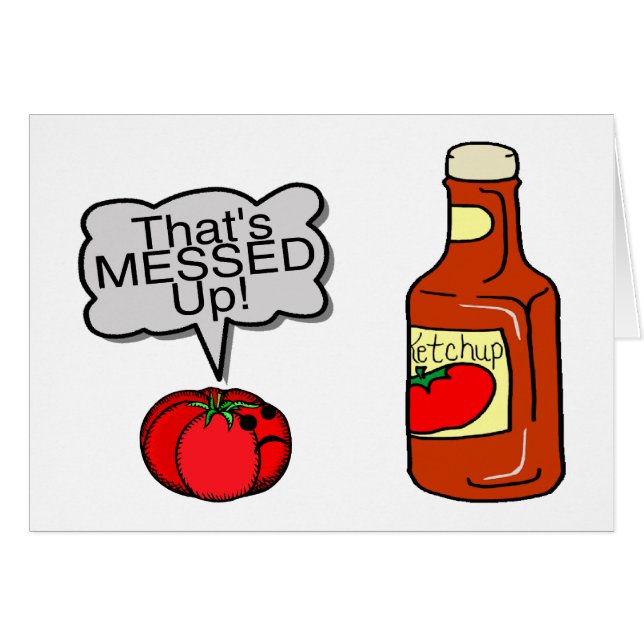 Messed Up Ketchup (Front Horizontal)
