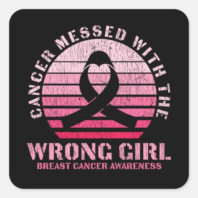 Messed With The Wrong Girl Breast Cancer Awareness Square Sticker (Front)