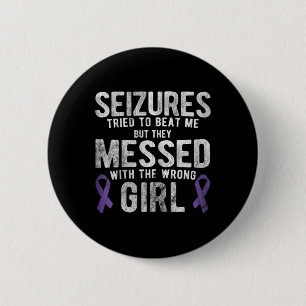 Messed With The Wrong Girl Epilepsy Awareness 6 Cm Round Badge