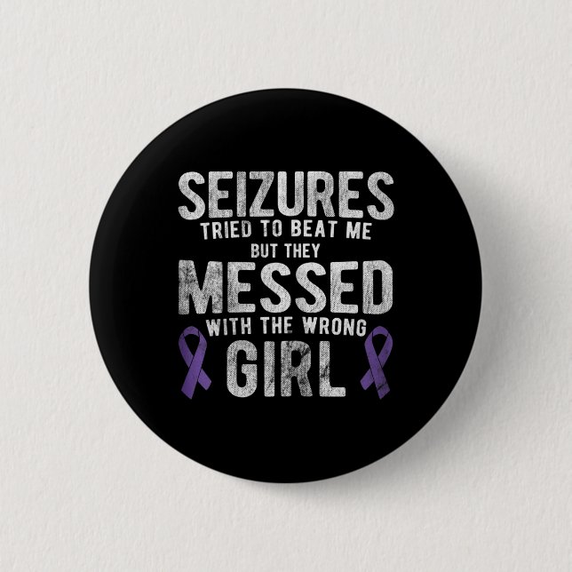 Messed With The Wrong Girl Epilepsy Awareness  6 Cm Round Badge (Front)