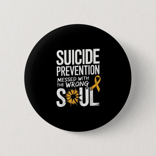 Messed With The Wrong Soul Suicide Prevention Awar 6 Cm Round Badge (Front)