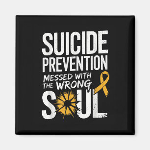 Messed With The Wrong Soul Suicide Prevention Awar Magnet