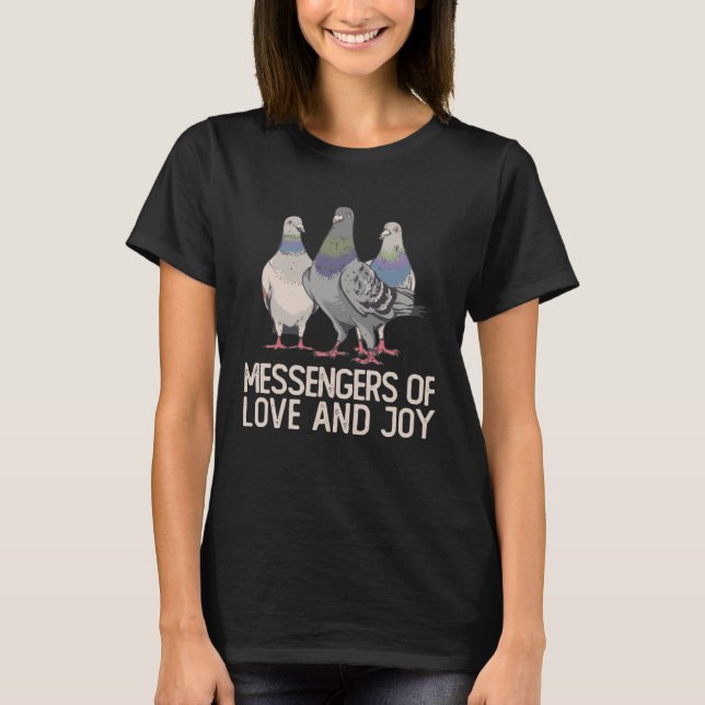 Messengers of Love and Joy Pigeon T-Shirt (Front)