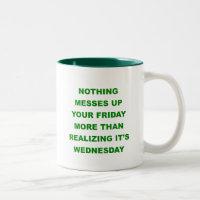 Messing up Friday - Mid-week blues - Mug