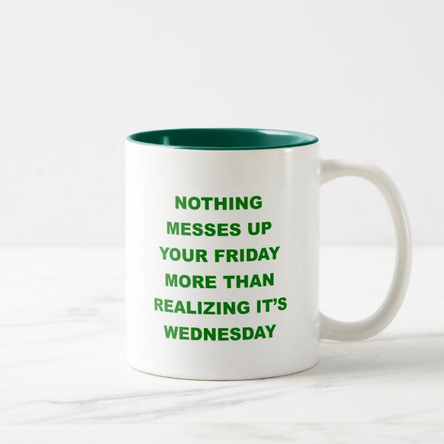 Messing up Friday - Mid-week blues - Mug (Right)