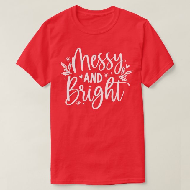 Messy And Bright Funny Family Matching Christmas  T-Shirt (Design Front)