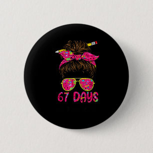 Messy Bun 67 Days Smarter Funny 67 Kids 67 Days Of 6 Cm Round Badge