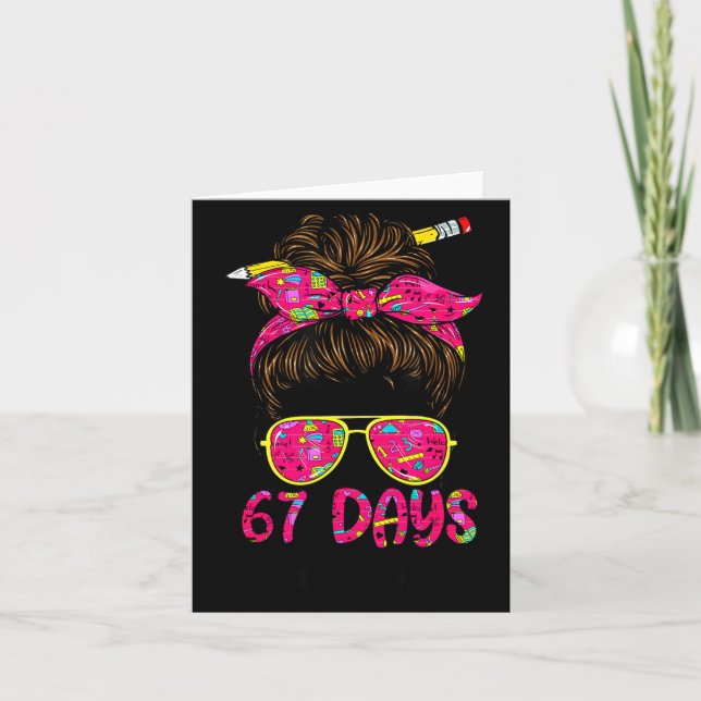 Messy Bun 67 Days Smarter Funny 67 Kids 67 Days Of Card (Front)