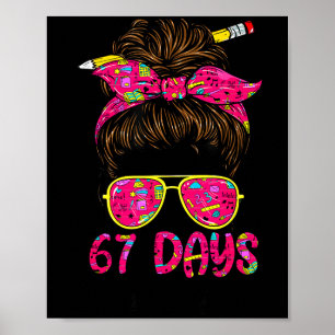 Messy Bun 67 Days Smarter Funny 67 Kids 67 Days Of Poster