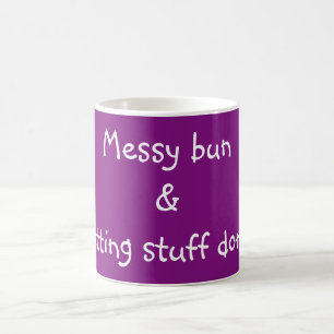 Messy Bun and Getting Stuff Done purple Coffee Mug