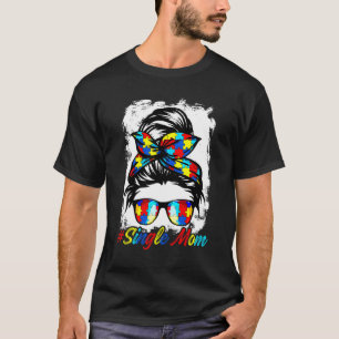 Messy Bun Bandanna Single Mum Girls Women Autism A T-Shirt