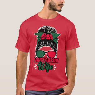 Messy Bun Bangladeshi Wife For A Bengali Banglades T-Shirt