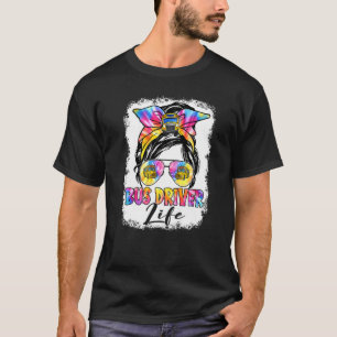Messy Bun Bus Drivers Life Busman Funny School Bus T-Shirt