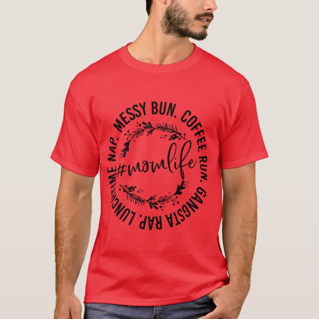Messy Bun Coffee Run Gangsta Rap Mom Life family T-Shirt (Front)