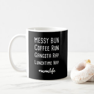 Messy Bun Coffee Run Gangsta Rap Relaxing Mug
