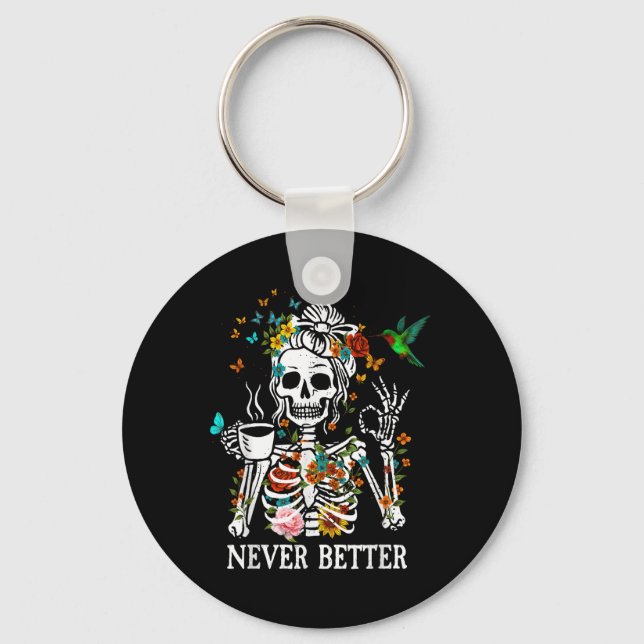 Messy Bun Drinking Coffee Women Never Better Skele Key Ring (Front)