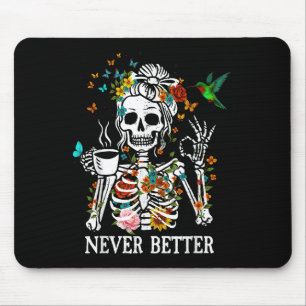 Messy Bun Drinking Coffee Women Never Better Skele Mouse Mat