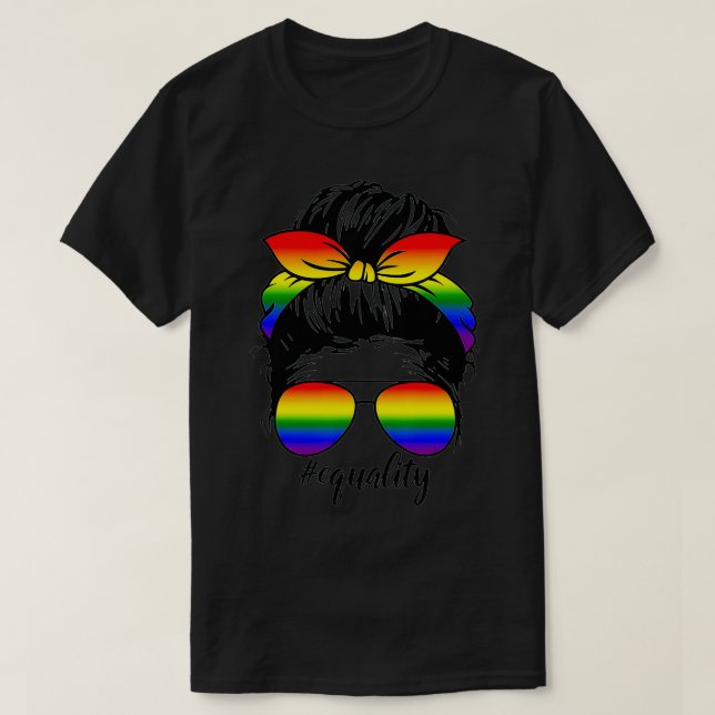 Messy Bun Equality Lesbian LGBT Gay Pride Month Ra T-Shirt (Design Front)