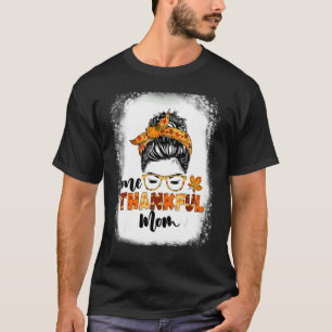 Messy Bun Fall Autumn Thanksgiving One Thankful Mo T-Shirt