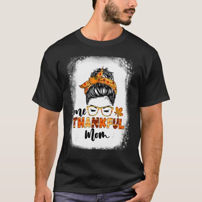 Messy Bun Fall Autumn Thanksgiving One Thankful Mo T-Shirt (Front)