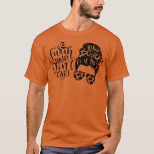 Messy Bun Farm Hair Don't Care Chicken Cow Print F T-Shirt