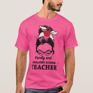 Messy Bun FCS Teacher, Family And Consumer Science T-Shirt