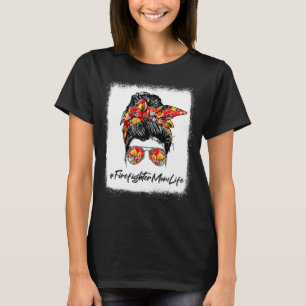 Messy Bun Firefighter Mum Life Firemen Happy Mothe T-Shirt