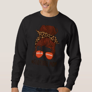 Messy Bun Football Mum Life With Leopard Player Sk Sweatshirt
