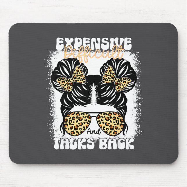 Messy Bun Funny Backtalk, Expensive Difficult And  Mouse Mat (Front)