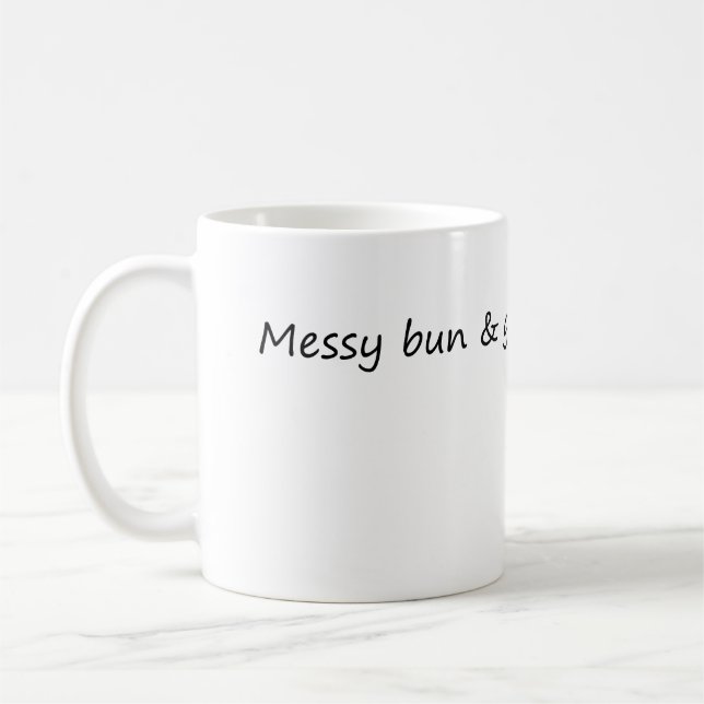 Messy Bun & Getting Stuff Done Coffee Mug (Left)