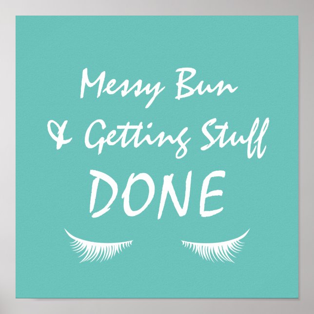 Messy Bun & Getting Stuff Done Poster (Front)
